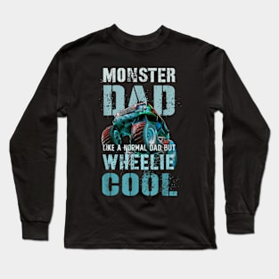 Monster Dad Like Normal Daddy But Wheelie Cool Truck Long Sleeve T-Shirt